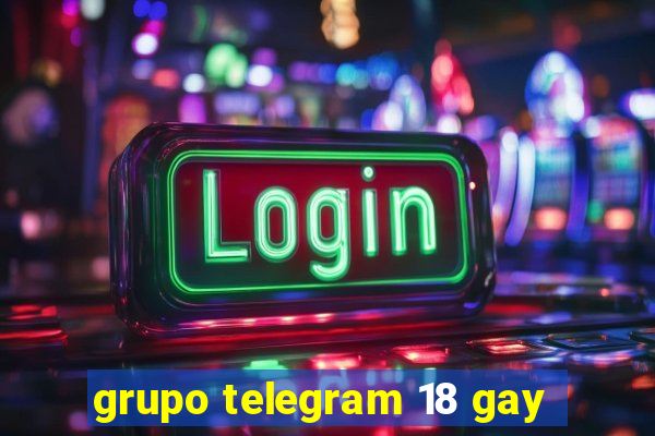 grupo telegram 18 gay